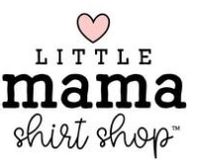 Little Mama Shirt Shop coupons